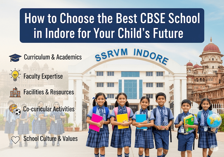 How to Choose the Best CBSE School in Indore for Your Child’s Future